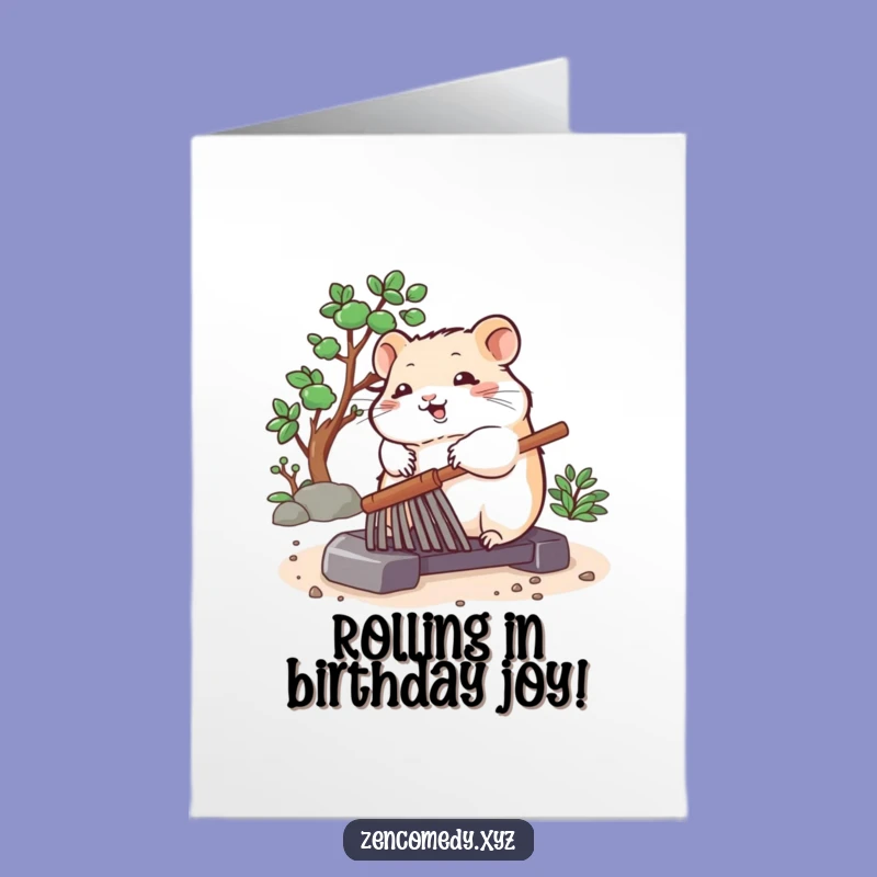 Free Printable Birthday Card: Zen Hamster Raking, Funny Downloadable Gift